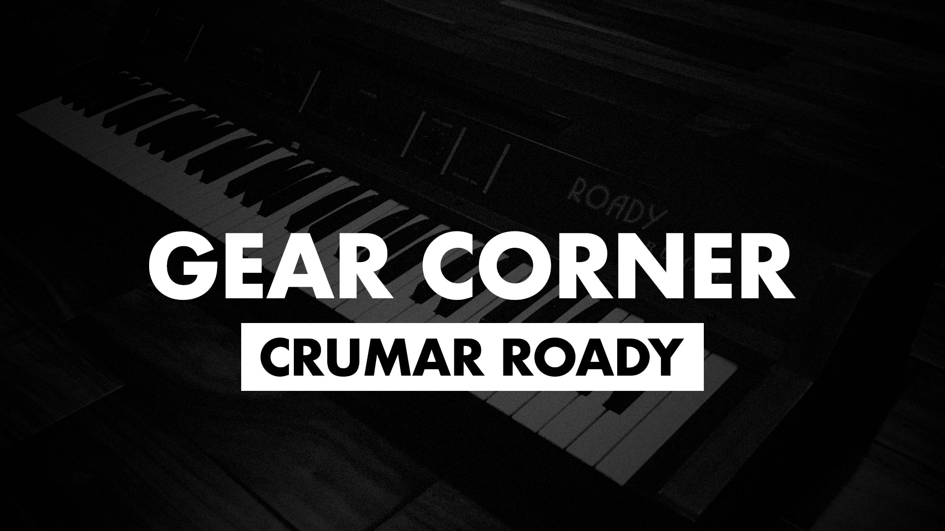 Gear Corner :: Crumar Roady