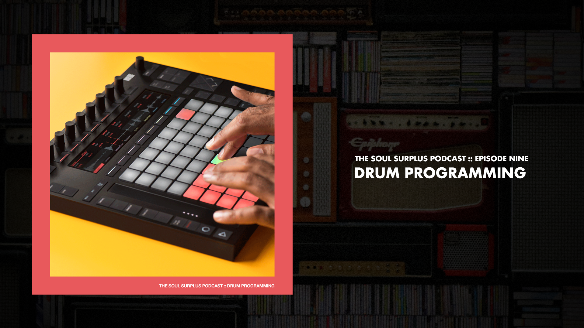 Episode 9 - Drum Programming