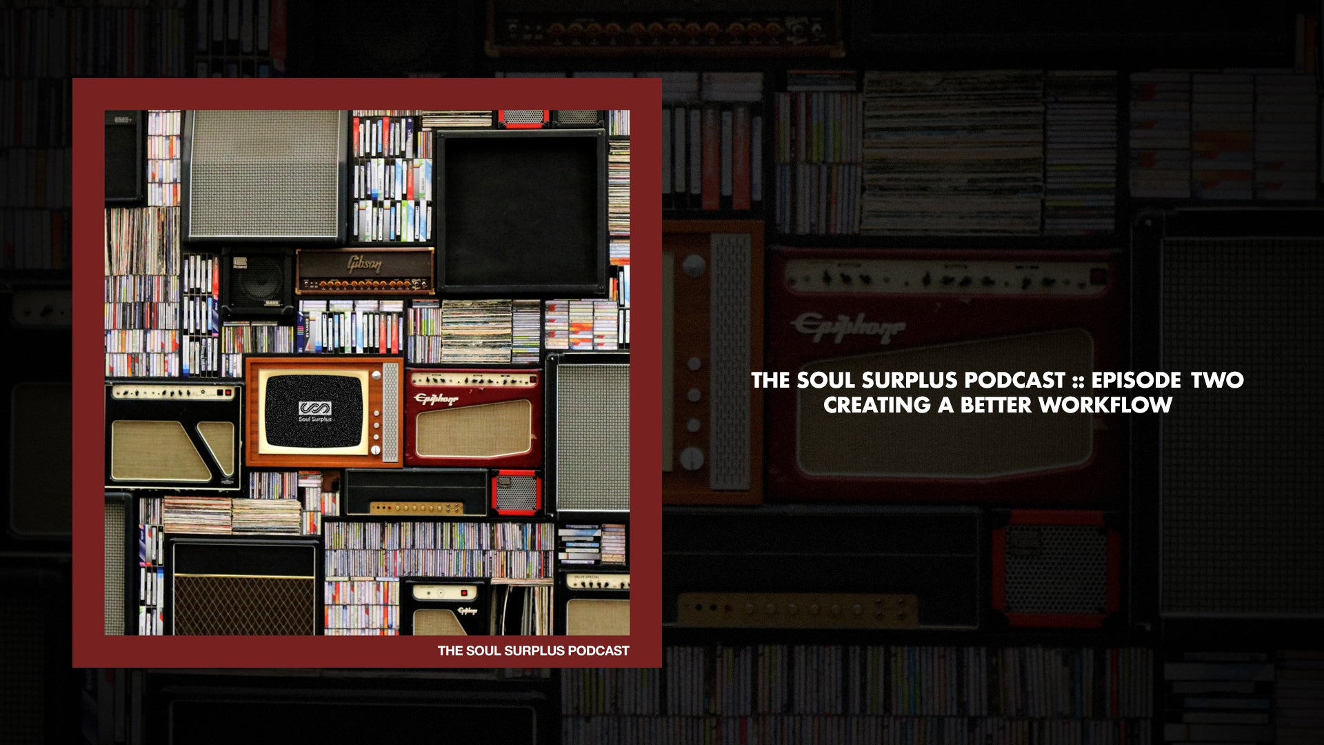 Episode 2 - Creating A Better Workflow